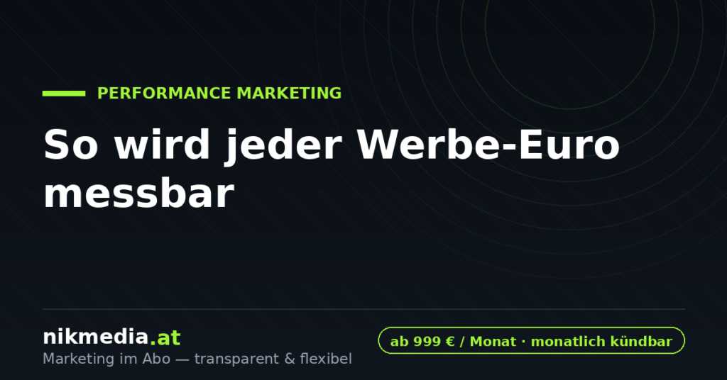 Performance Marketing für KMU: So wird jeder Werbe-Euro messbar Performance Marketing für KMU – jeder Werbe-Euro messbar